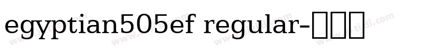 egyptian505ef regular字体转换 egyptian505ef regular字体转换
